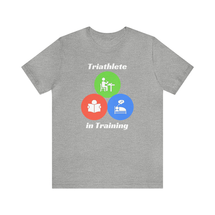 Unisex Jersey Short Sleeve Tee - "Triathlete in Training": Read - Eat - Sleep
