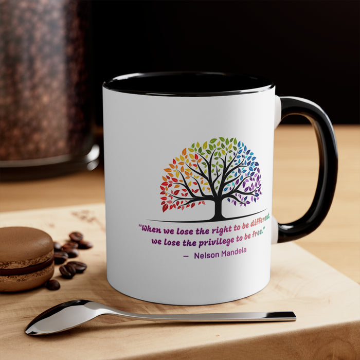 Accent Coffee Mug, 11oz - "When we lose the right to be different, we lose the privilege to be free."