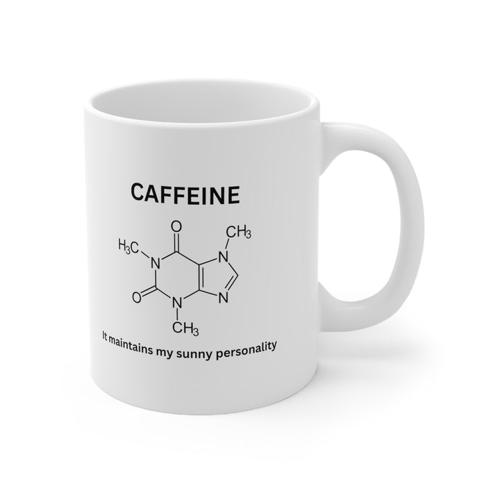 Ceramic Mug 11oz - "CAFEINE: It Maintains My Sunny Personality"