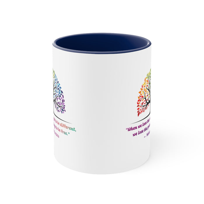 Accent Coffee Mug, 11oz - "When we lose the right to be different, we lose the privilege to be free."