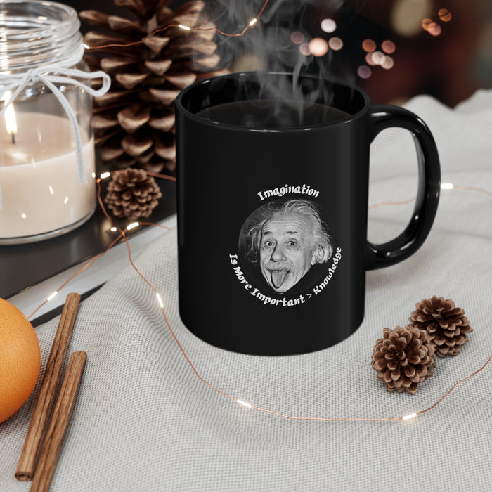 11oz Black Mug - Einstein: "Imagination Is More Important than Knowledge"