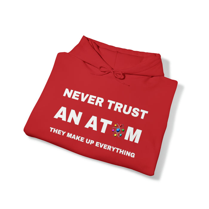Unisex Heavy Blend™ Hooded Sweatshirt -  "NEVER TRUST AN ATOM: THEY MAKE UP EVERYTHING"