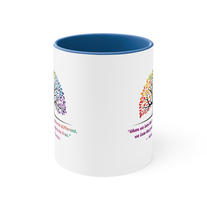 Accent Coffee Mug, 11oz - "When we lose the right to be different, we lose the privilege to be free."