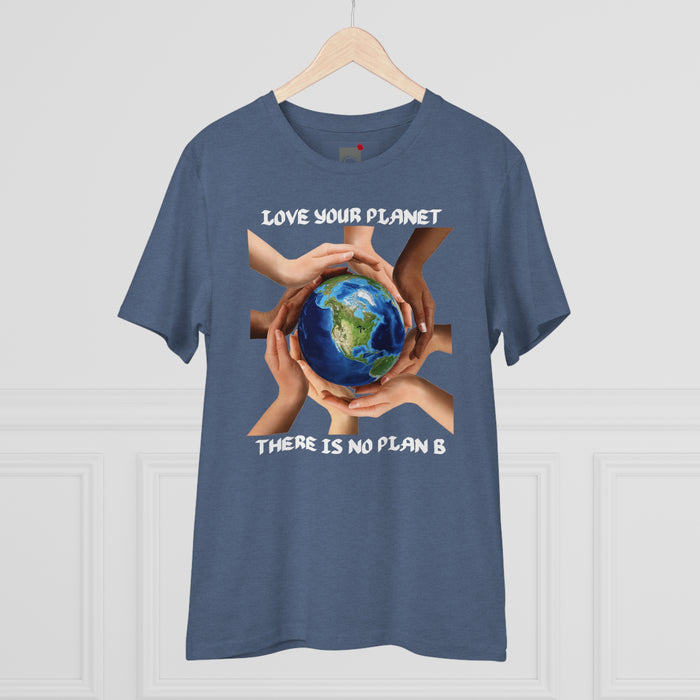 Organic Creator T-shirt - Unisex -  "LOVE YOUR PLANET THERE IS NO PLAN B"