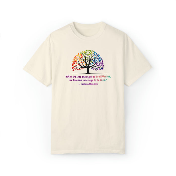 Unisex Garment-Dyed T-shirt - "When we lose the right to be different, we lose the privilege to be free."