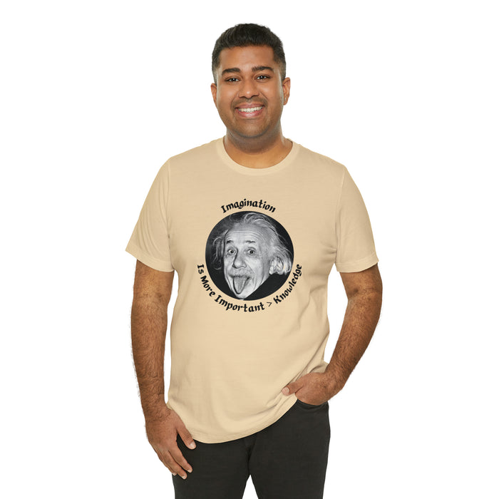 Unisex Jersey Short Sleeve Tee -  Einstein: "Imagination is More Important than Knowldge"