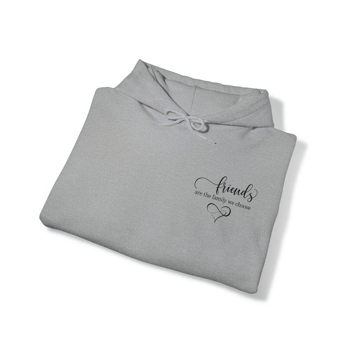 Unisex Heavy Blend™ Hooded Sweatshirt - "Friends Are the Family We Choose"