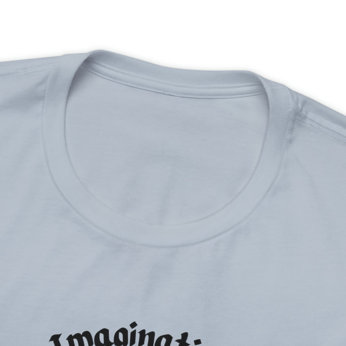 Unisex Jersey Short Sleeve Tee -  Einstein: "Imagination is More Important than Knowldge"