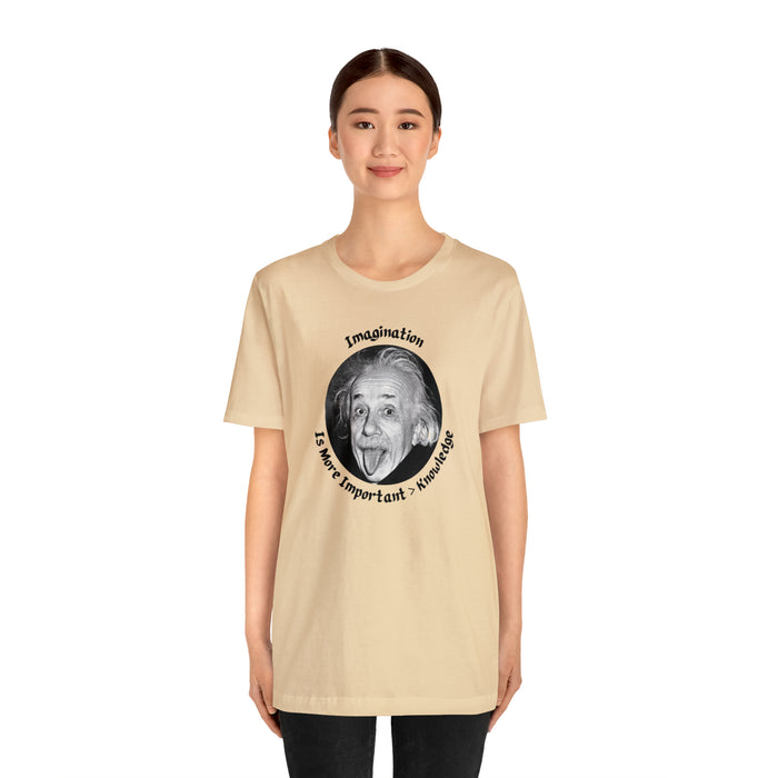 Unisex Jersey Short Sleeve Tee -  Einstein: "Imagination is More Important than Knowldge"