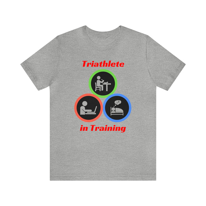 Unisex Jersey Short Sleeve Tee - "Triathlete in Training": Read - Eat - Sleep