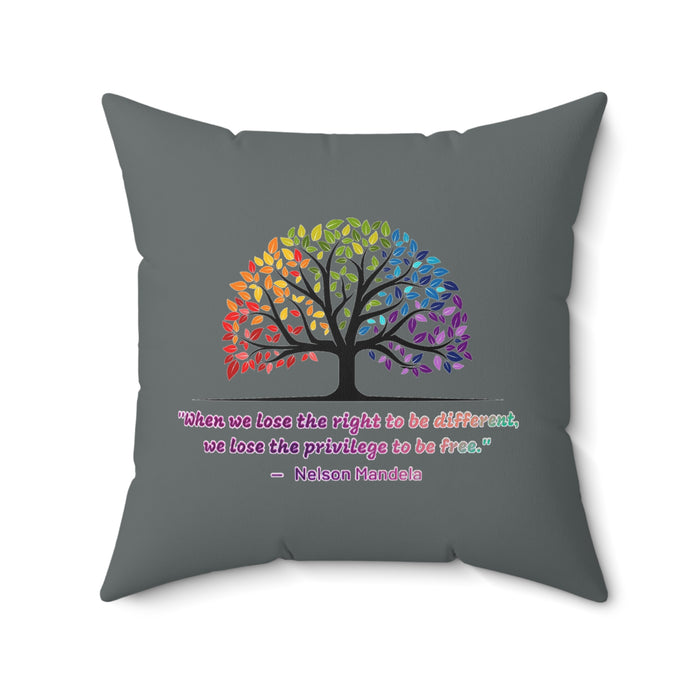Spun Polyester Square Pillow -  "When we lose the right to be different, we lose the privilege to be free."