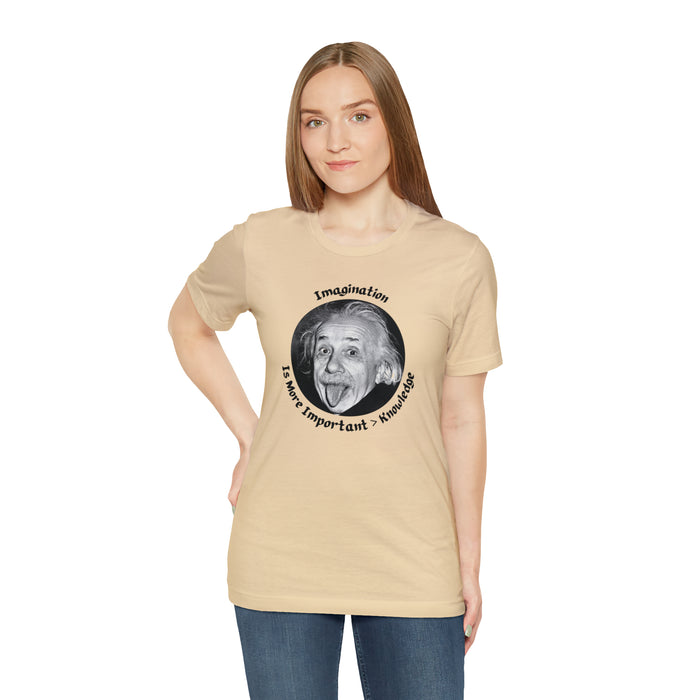 Unisex Jersey Short Sleeve Tee -  Einstein: "Imagination is More Important than Knowldge"