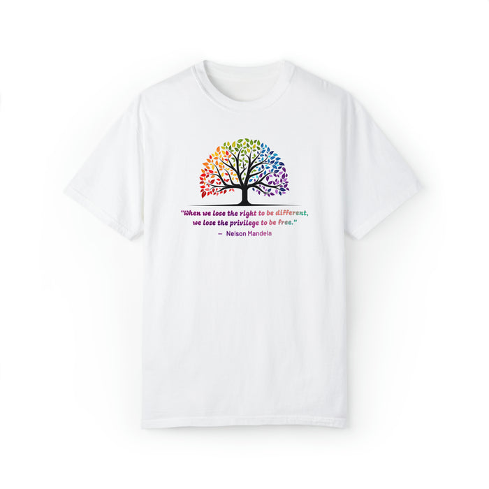 Unisex Garment-Dyed T-shirt - "When we lose the right to be different, we lose the privilege to be free."