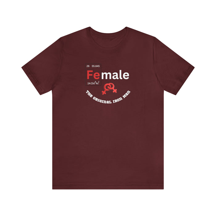 Unisex Jersey Short Sleeve Tee - "Female: THE ORIGINAL IRON MAN"