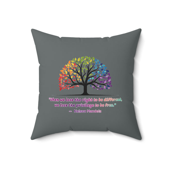 Spun Polyester Square Pillow -  "When we lose the right to be different, we lose the privilege to be free."