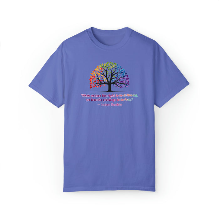 Unisex Garment-Dyed T-shirt - "When we lose the right to be different, we lose the privilege to be free."