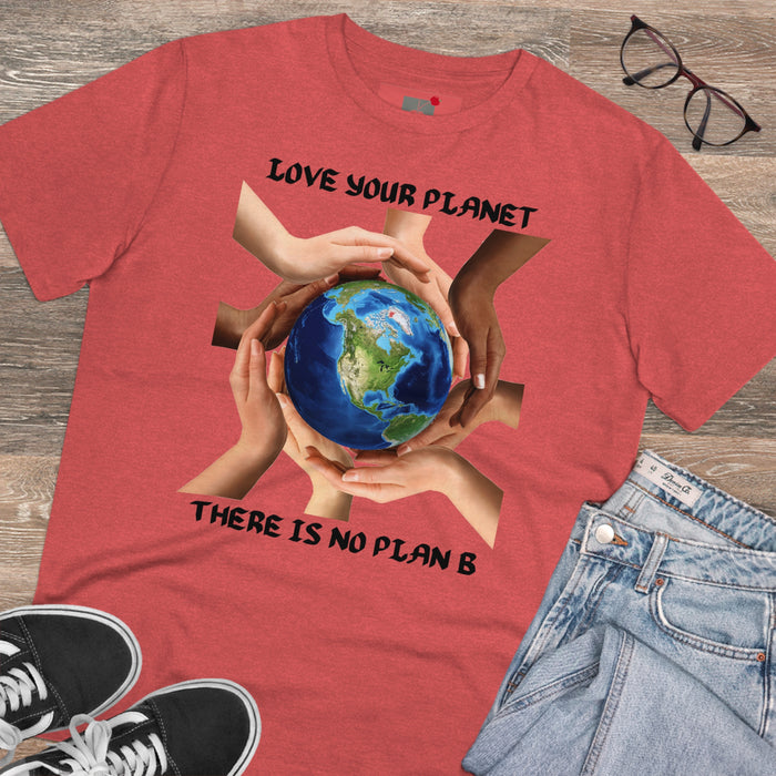 Organic Creator T-shirt - Unisex - "LOVE YOUR PLANET THERE IS NO PLAN B"