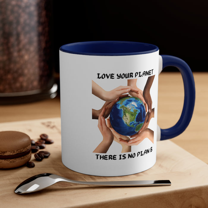Accent Coffee Mug, 11oz - "LOVE YOUR PLANET THERE IS NO PLAN B"