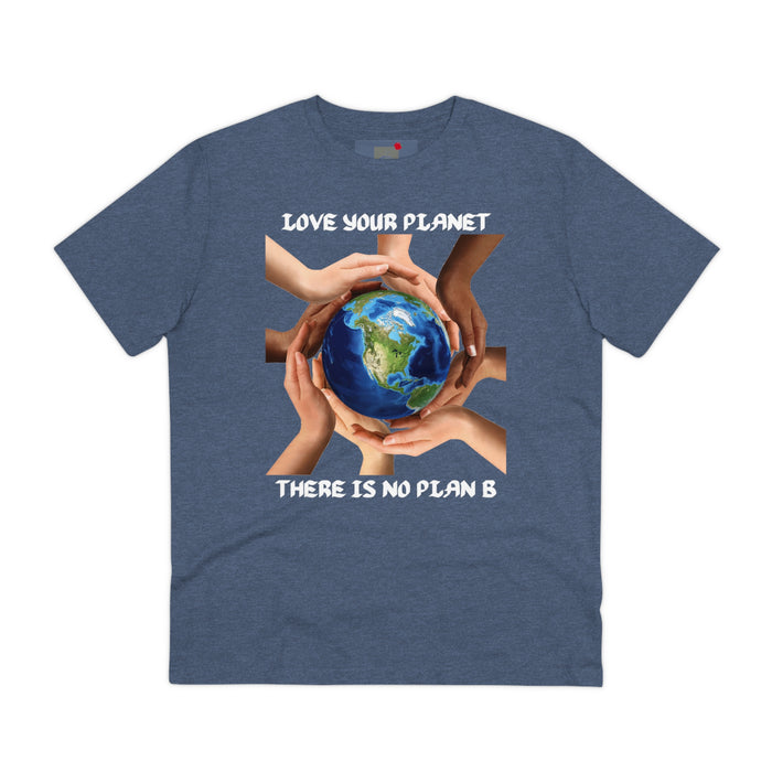 Organic Creator T-shirt - Unisex -  "LOVE YOUR PLANET THERE IS NO PLAN B"