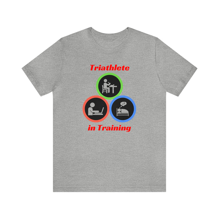 Unisex Jersey Short Sleeve Tee - "Triathlete in Training": Study/Work - Eat - Sleep