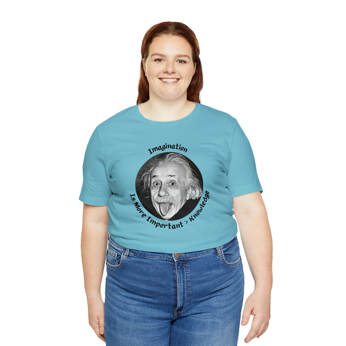 Unisex Jersey Short Sleeve Tee -  Einstein: "Imagination is More Important than Knowldge"