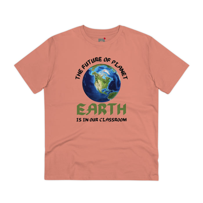 Organic Creator T-shirt - Unisex - 'THE FUTURE OF PLANET EARTH IS IN OUR CLASSROOM"