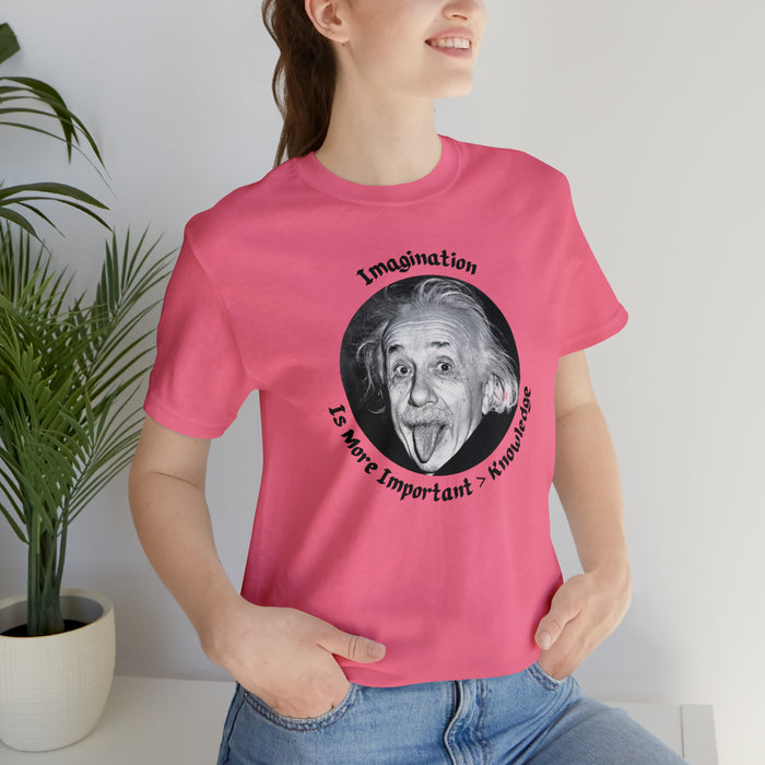 Unisex Jersey Short Sleeve Tee -  Einstein: "Imagination is More Important than Knowldge"