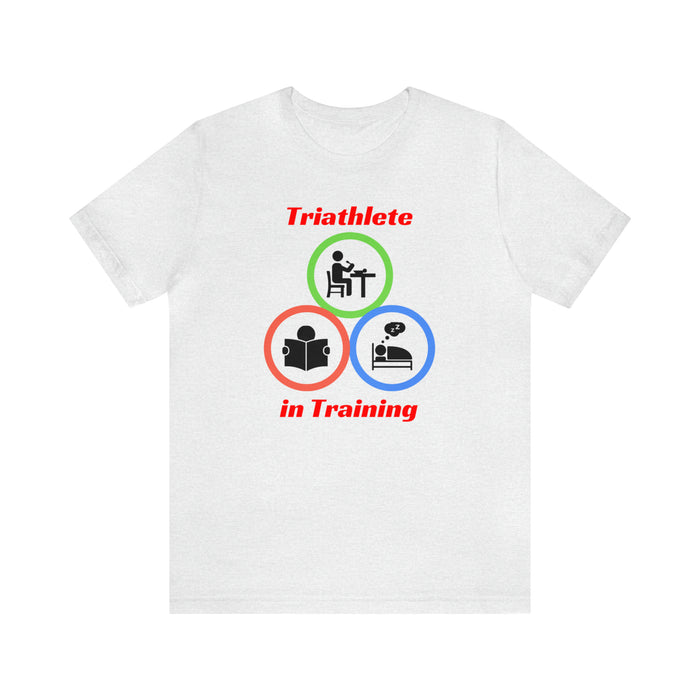 Unisex Jersey Short Sleeve Tee - "Triathlete in Training": Read - Eat - Sleep