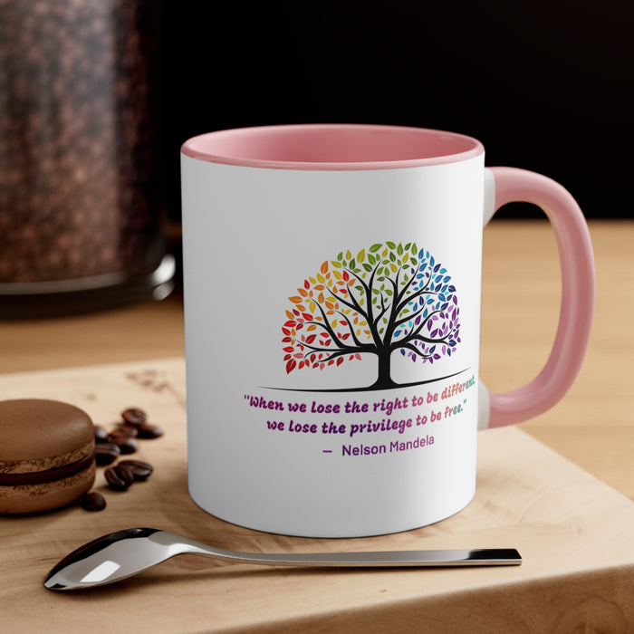 Accent Coffee Mug, 11oz - "When we lose the right to be different, we lose the privilege to be free."