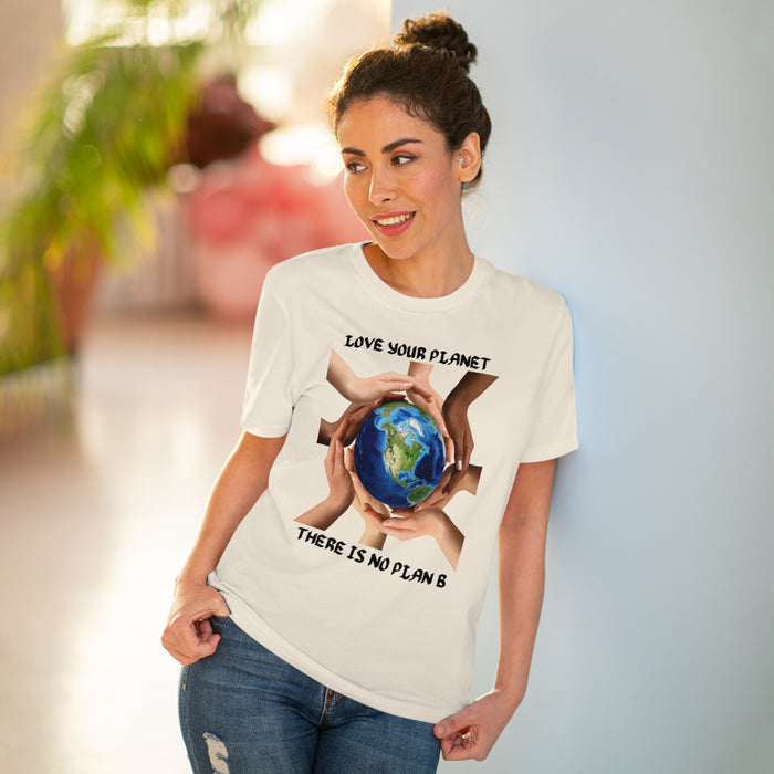 Organic Creator T-shirt - Unisex - "LOVE YOUR PLANET THERE IS NO PLAN B"