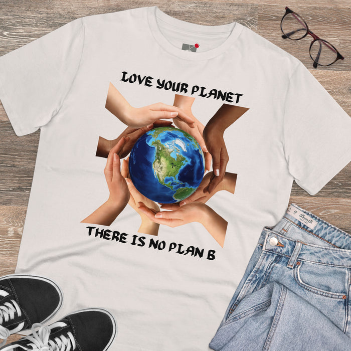 Organic Creator T-shirt - Unisex - "LOVE YOUR PLANET THERE IS NO PLAN B"