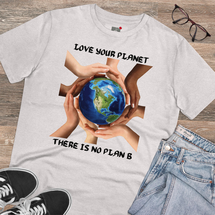 Organic Creator T-shirt - Unisex - "LOVE YOUR PLANET THERE IS NO PLAN B"