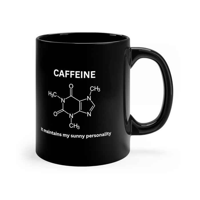 11oz Black Mug - "CAFFEINE: It Maintains My Sunny Personality"
