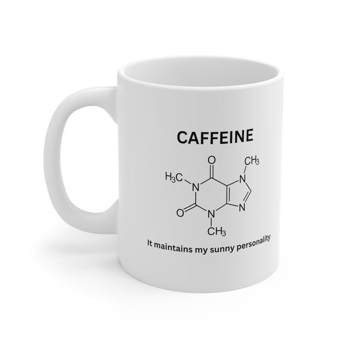 Ceramic Mug 11oz - "CAFEINE: It Maintains My Sunny Personality"