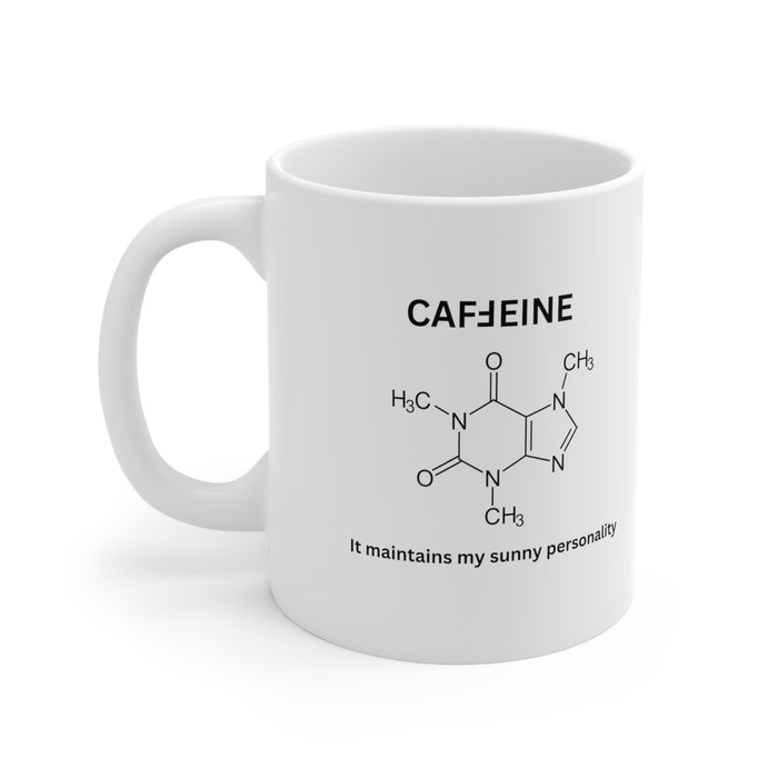 Ceramic Mug 11oz - "CAFEINE: It Maintains My Sunny Personality"