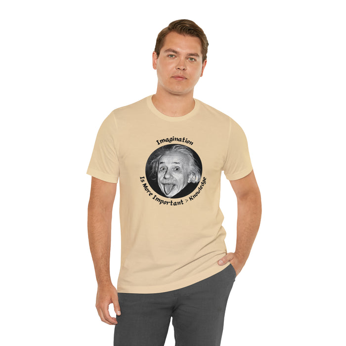 Unisex Jersey Short Sleeve Tee -  Einstein: "Imagination is More Important than Knowldge"