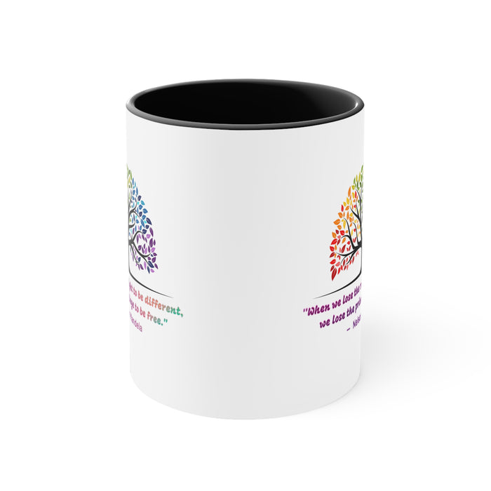 Accent Coffee Mug, 11oz - "When we lose the right to be different, we lose the privilege to be free."