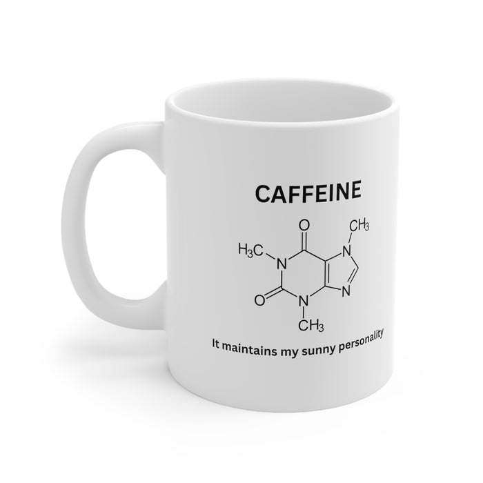 Ceramic Mug 11oz - "CAFEINE: It Maintains My Sunny Personality"
