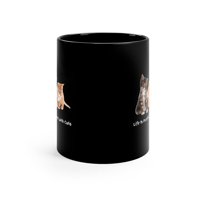 11oz Black Mug - Purrfection in Black: "Life Is Purrfect With Cats"