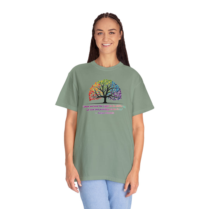 Unisex Garment-Dyed T-shirt - "When we lose the right to be different, we lose the privilege to be free."